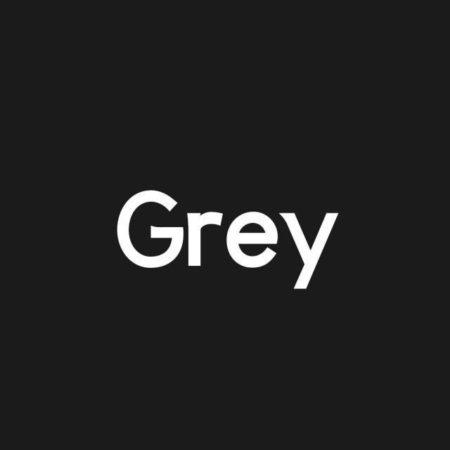 Grey