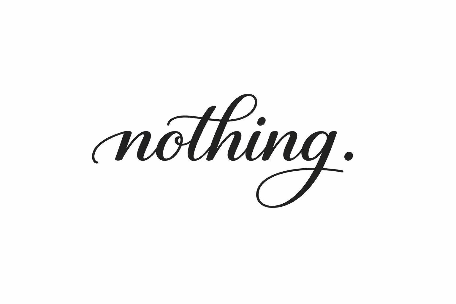 nothing