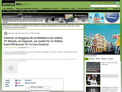 http://www.blitzcorner.com/Soccer/Palermo-vs-Reggina-261109Watch-Live-Online-TV-Stream-on-Sopcast-on-JustinTV-in-UUSee-from-P2PSoccer-TV-in-Live-ScoreIn