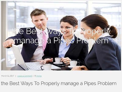 http://crawfordarildsen1.blogminds.com/the-best-ways-to-properly-manage-a-pipes-problem-1882585