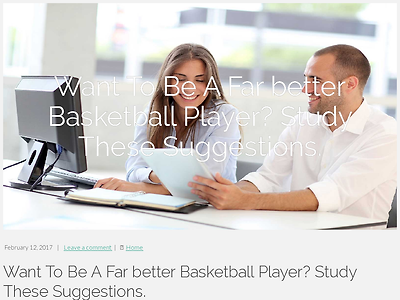 http://munchayala58.blogdon.net/want-to-be-a-far-better-basketball-player-study-these-suggestions-1976306