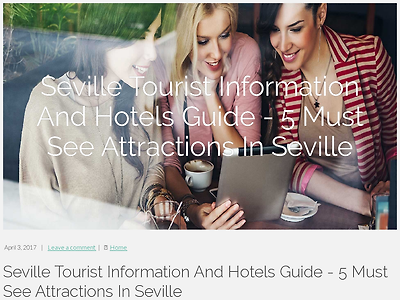 http://brunharrison3.uzblog.net/seville-tourist-information-and-hotels-guide-5-must-see-attractions-in-seville-2152954