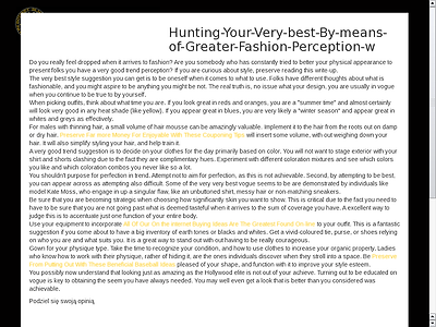 http://www.internetblackout.org/index.php?title=Hunting-Your-Very-best-By-means-of-Greater-Fashion-Perception-w