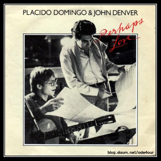 [크로스오버]Perhaps Love - John Denver & Placido Domingo