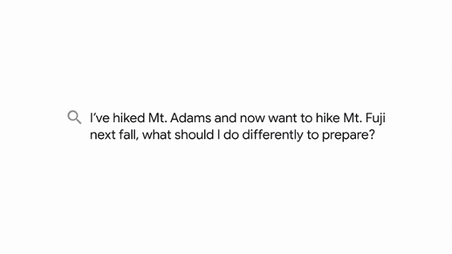 '미국의 아담스 산에 다녀왔고, 올가을 일본의 후지산에 갈 계획인데 뭘 다르게 준비해야 할까'란 질문에 MUM은 질문의 맥락을 정확히 이해하고 답을 할 수 있다. 구글 홈페이지 캡처