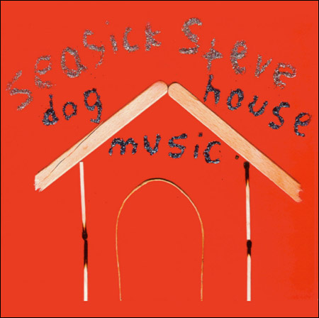 Seasick Steve / Dog House Music (2007)